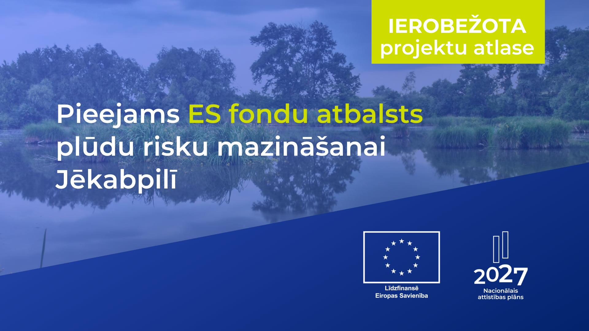 Pieejams ES fondu finansējums plūdu risku mazinā&scaron;anai Jēkabpilī