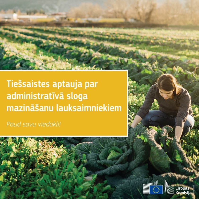 Aicinām Latvijas lauksaimniekus piedalīties EK aptaujā par administratīvā sloga samazinā&scaron;anu ES lauksaimniecībā