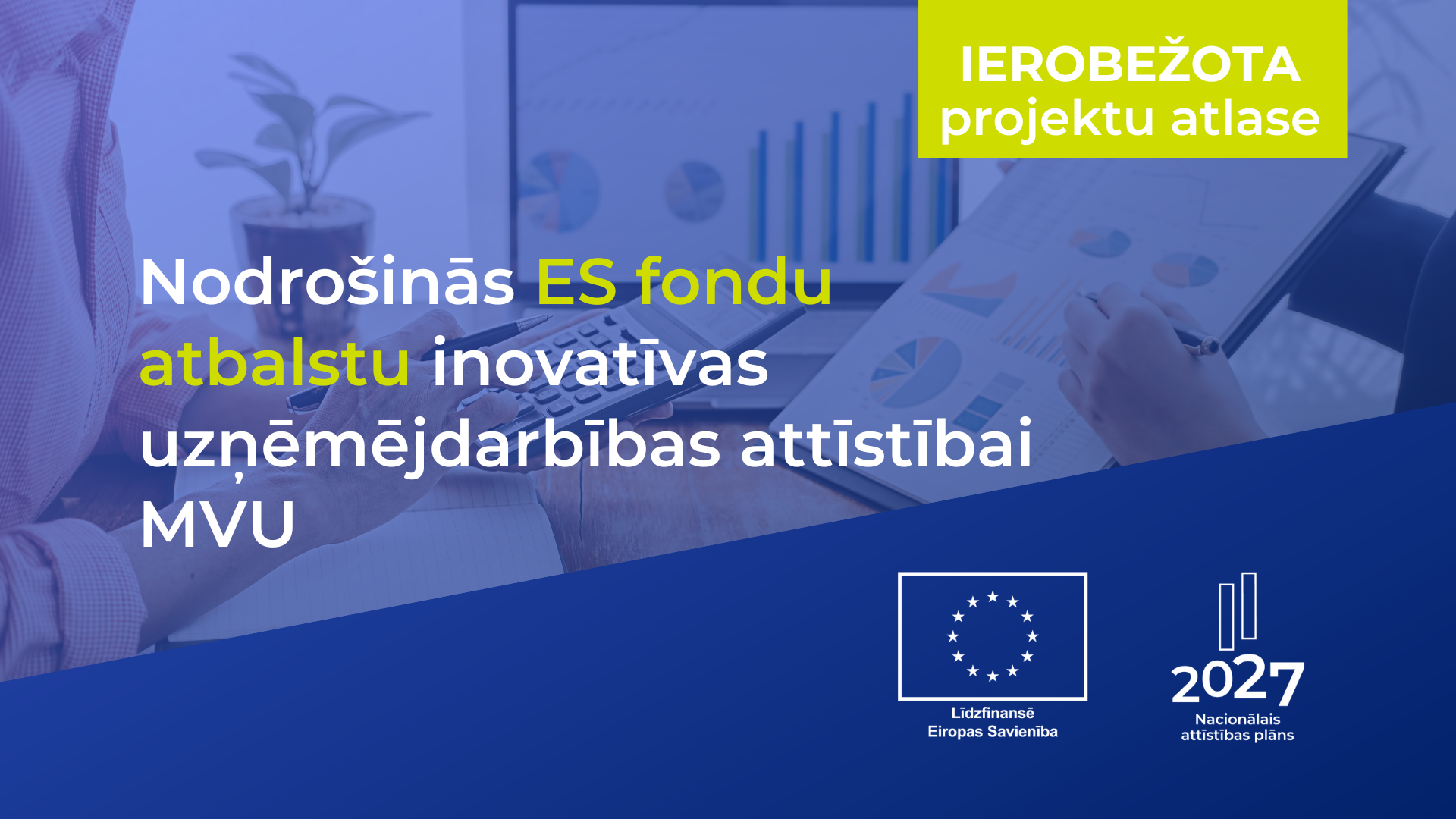 Nodro&scaron;inās ES fondu atbalstu inovatīvas uzņēmējdarbības attīstībai MVU