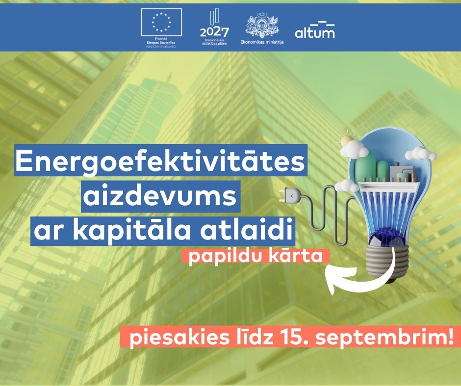 ALTUM atvērs papildu kārtu ES Atveseļo&scaron;anas fonda programmā uzņēmēju energoefektivitātes projektu īsteno&scaron;anai