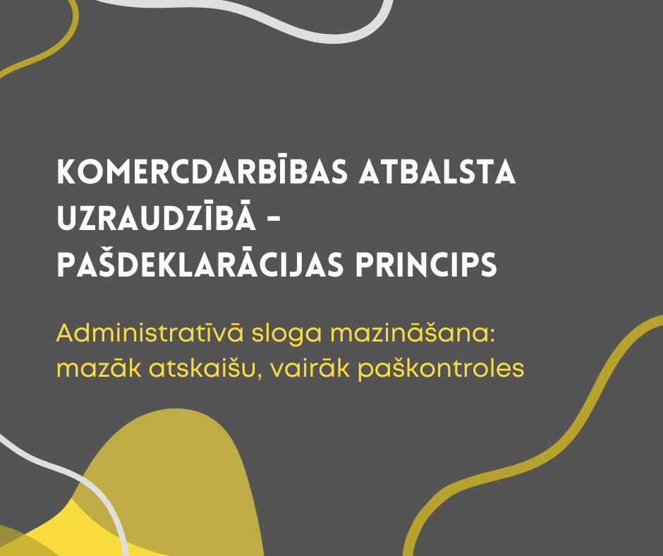 CFLA: Komercdarbības atbalsta uzraudzībā - pa&scaron;deklarācijas princips