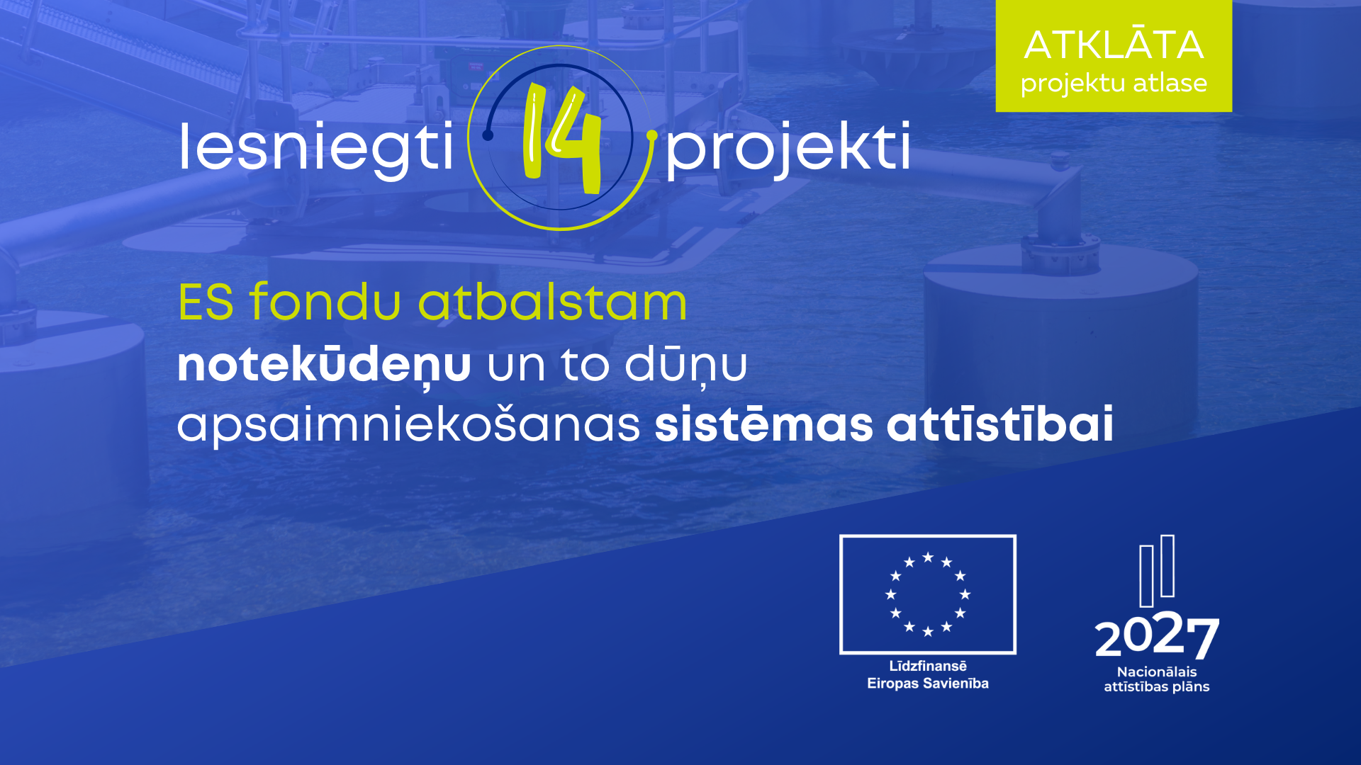 Saņemti 14 projekti notekūdeņu apsaimnieko&scaron;anas attīstībai