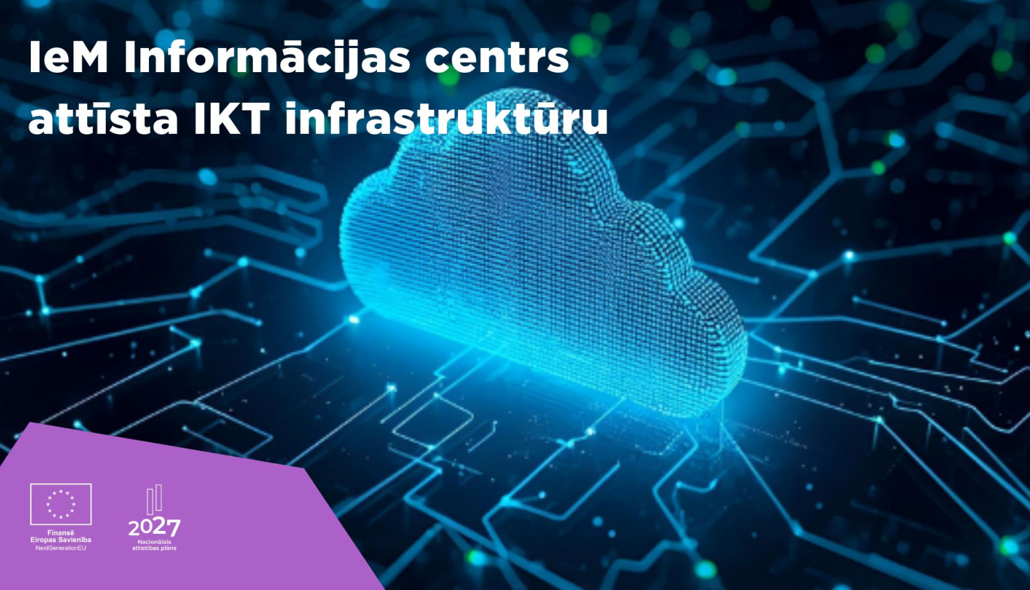 Digitālo pakalpojumu pieejamība un dro&scaron;ība tiek uzlabota, attīstot Iek&scaron;lietu ministrijas Informācijas centra IKT infrastruktūru