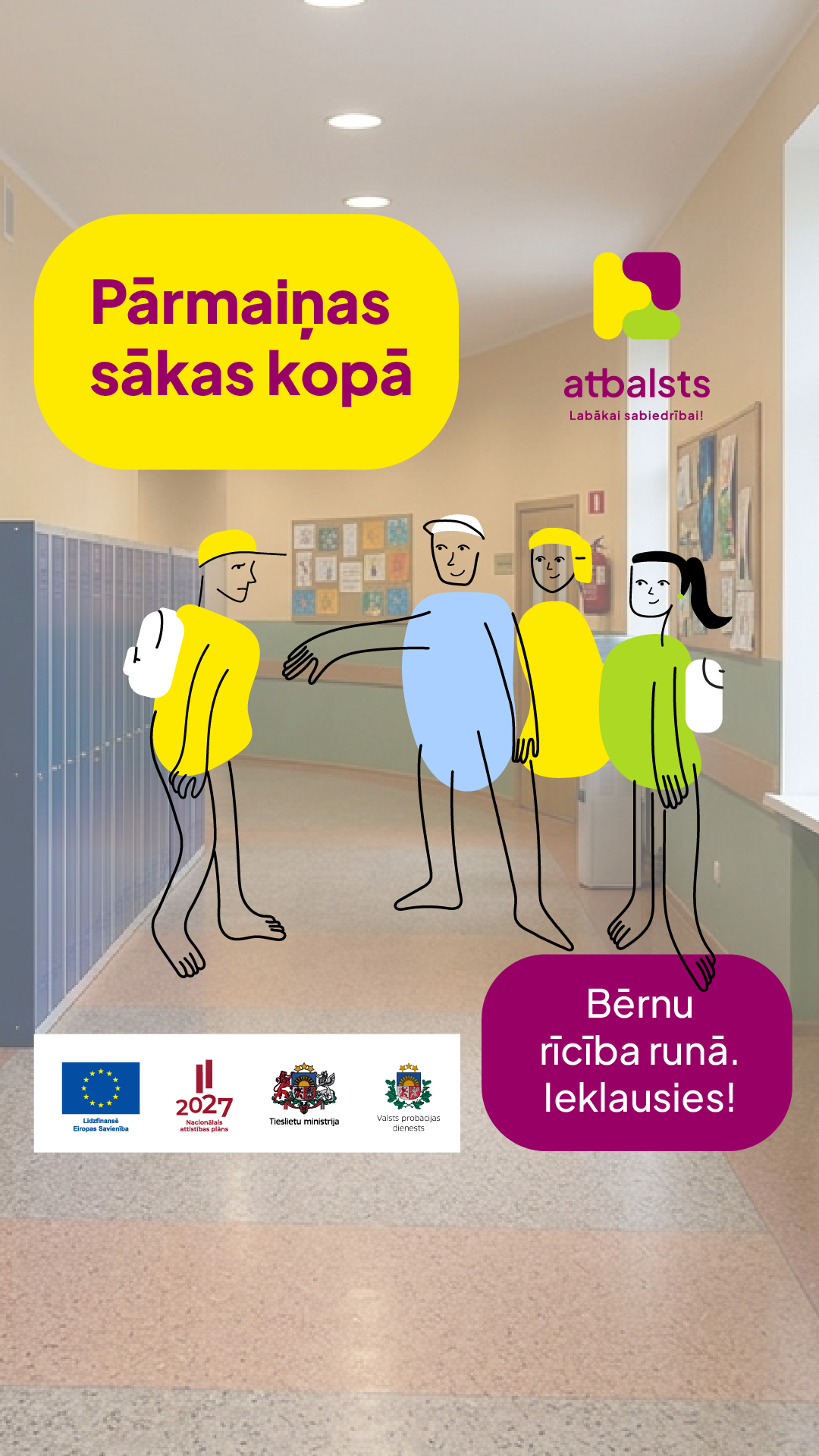 Pārmaiņas sākas kopā! Savlaicīgs atbalsts jaunietim var novērst nonāk&scaron;anu līdz likumpārkāpumam