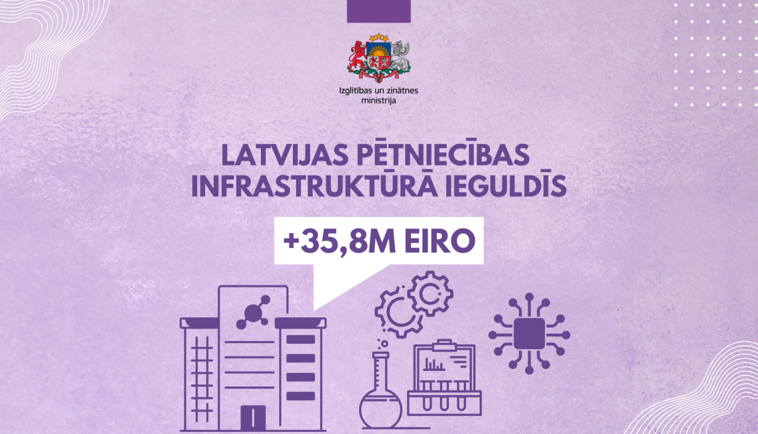 Attīstot Latvijas pētniecības infrastruktūru, ieguldīs 35,8 miljonus eiro zinātnes izcilības veicinā&scaron;anā