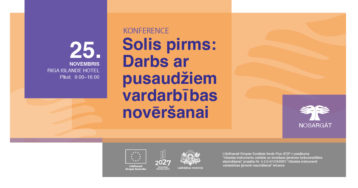 Grafiska attēls ar stilizētām rokām. Teksts "25.novembrī norisināsies konference &ldquo;Solis pirms: Darbs ar pusaudžiem vardarbības novēr&scaron;anai&rdquo;"