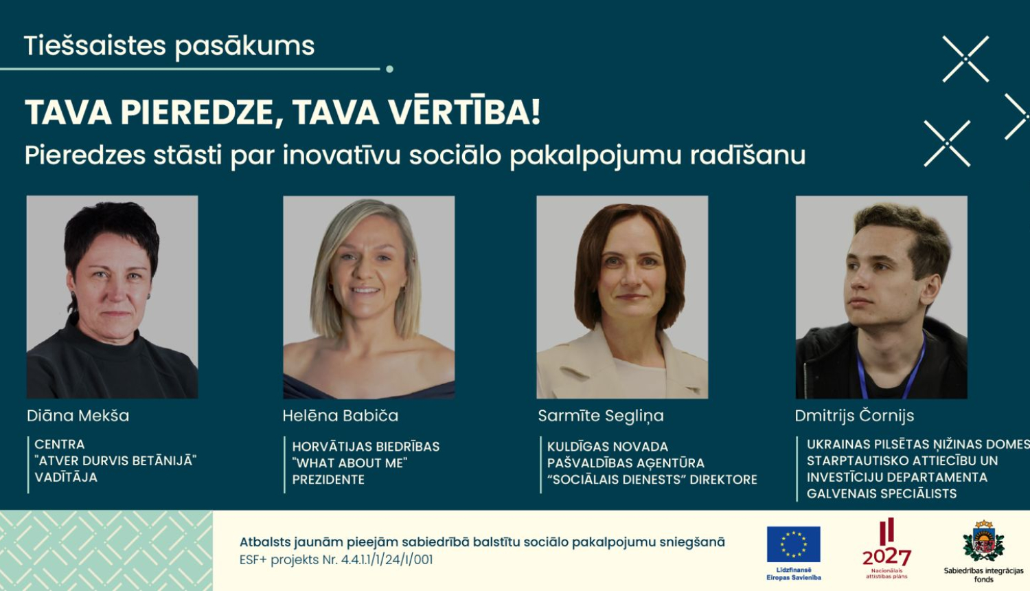 Pasākuma afi&scaron;a: 4 cilvēku portreti un uzraksts "Tie&scaron;saistes pasākums: Tava pieredze, tava vērtība"