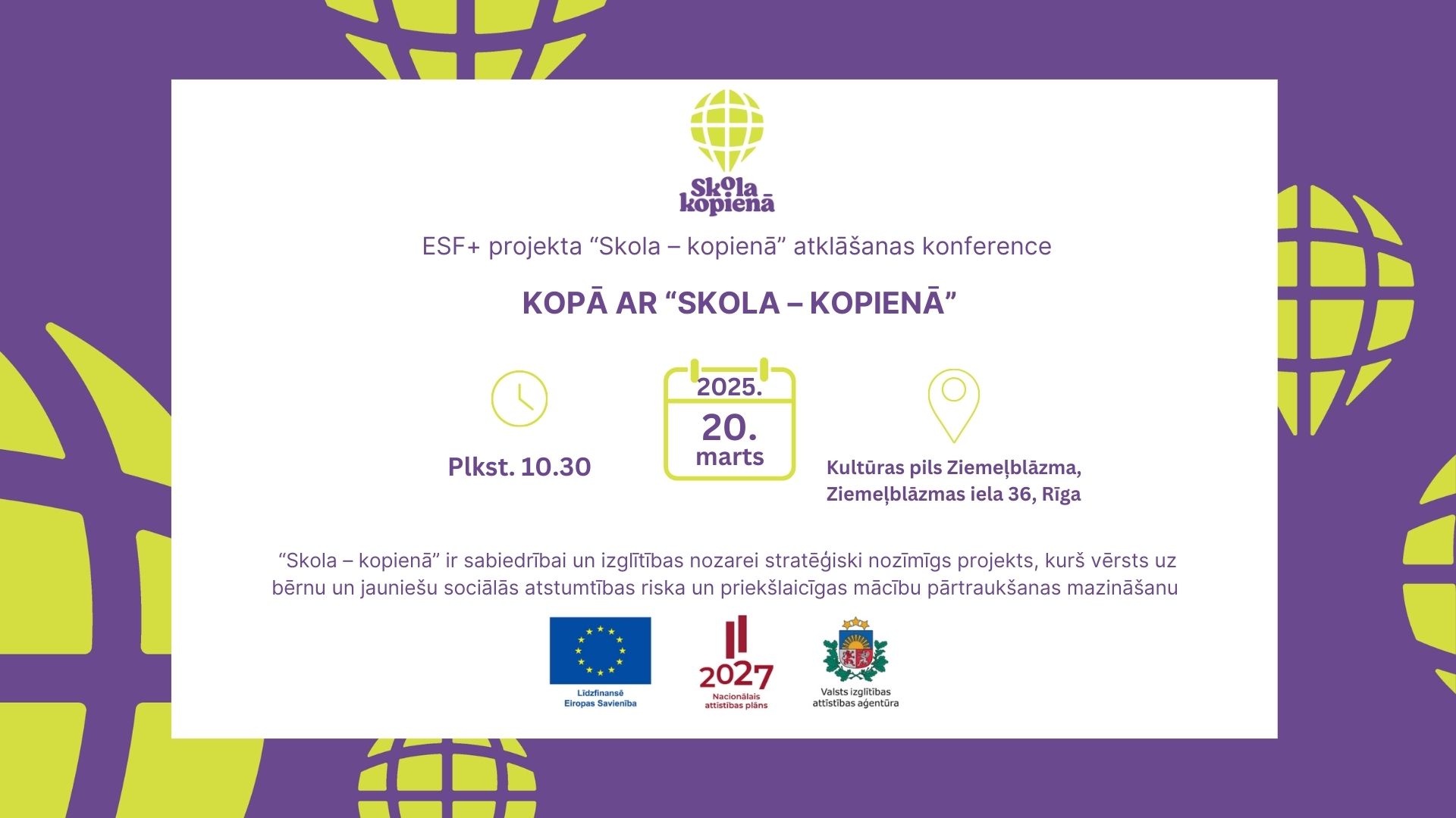 Projekta &ldquo;Skola &ndash; kopienā&rdquo; atklā&scaron;anas konference: KOPĀ AR SKOLA &ndash; KOPIENĀ