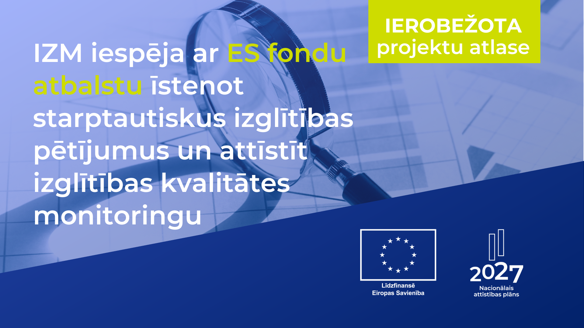 IZM iespēja ar ES fondu atbalstu īstenot starptautiskus izglītības pētījumus un attīstīt izglītības kvalitātes monitoringu