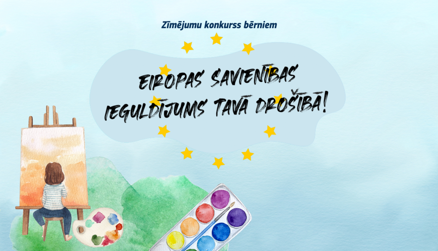 Aicina piedalīties bērnu zīmējumu konkursā &ldquo;Eiropas Savienības ieguldījums Tavā dro&scaron;ībā!&rdquo;