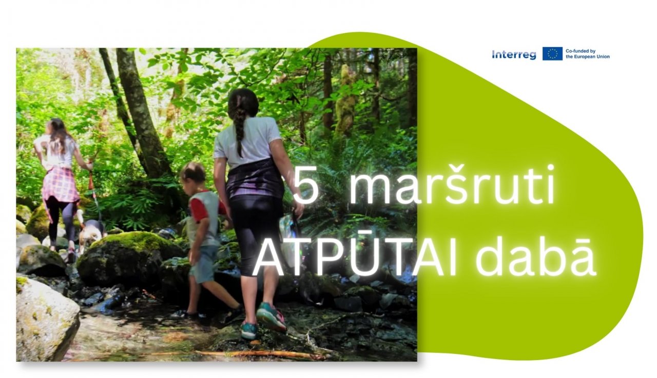 5 maršruti atpūtai dabā - Interreg rada un rāda