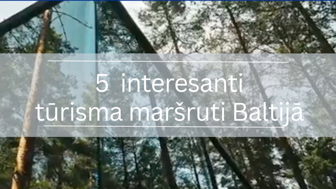 5 interesanti tūrisma maršruti Baltijā - Interreg rada un rāda