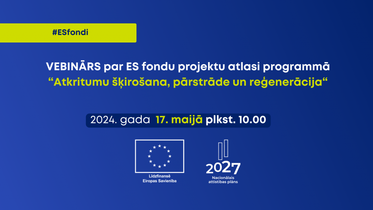 Vebinārs par ES fondu projektu atlasi programmas “Atkritumu šķirošana, pārstrāde un reģenerācija” 1. kārtā