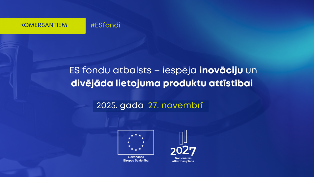 Seminārs | ES fondu atbalsts – iespēja inovāciju un divējāda lietojuma produktu attīstībai