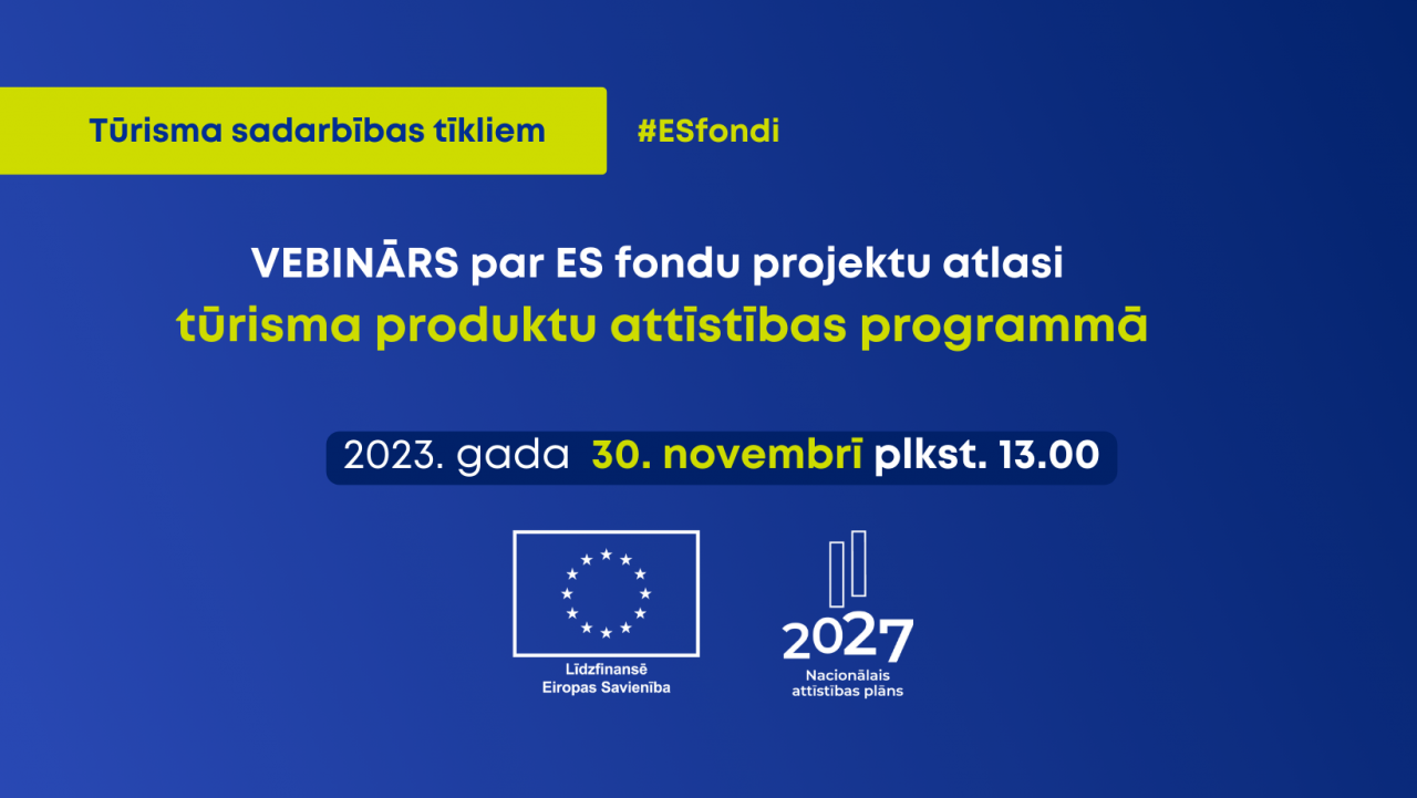 Vebinārs par ES fondu projektu atlasi tūrisma produktu attīstības programmā