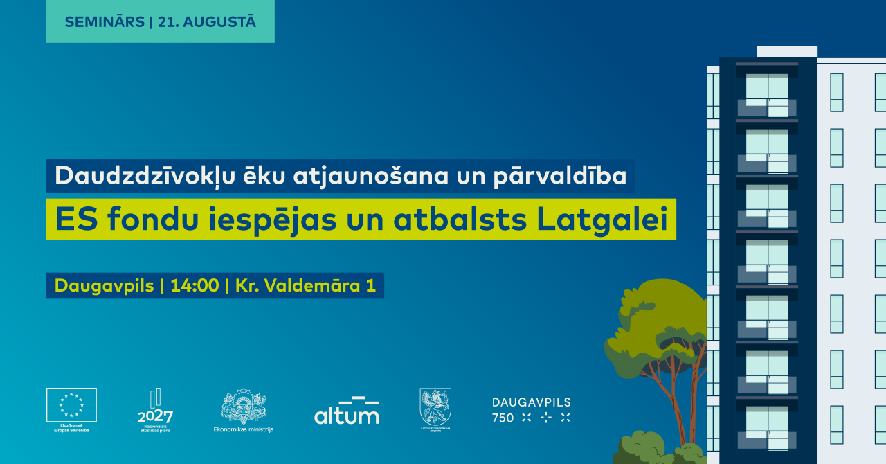 Seminārs “Daudzdzīvokļu ēku atjaunošana un pārvaldība: ES fondu iespējas un atbalsts Latgalei” (Daugavpils)